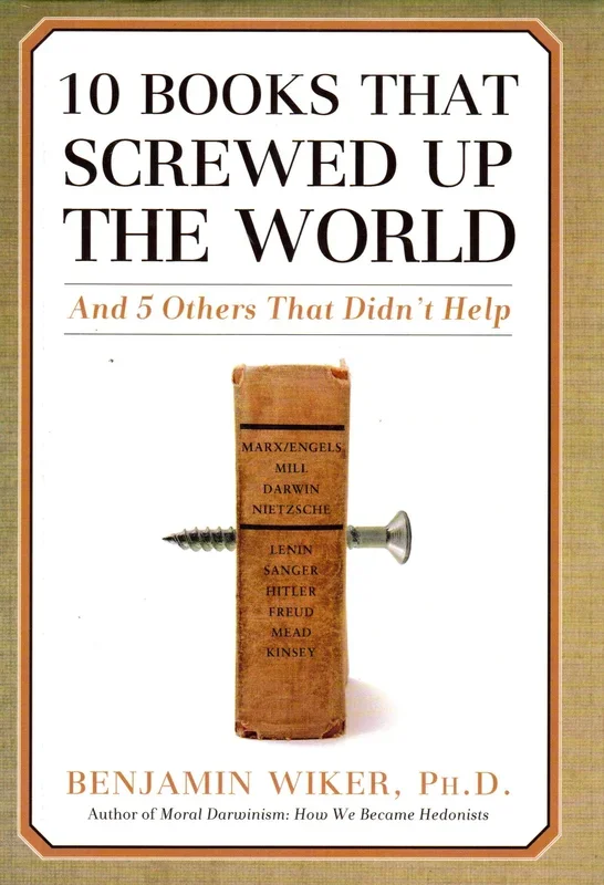 10 Books That Screwed Up The World And 5 Others That Didn’t Help