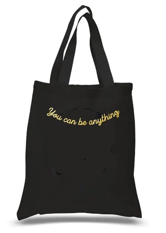 “you Can Be Anything ” Black Tote Bag