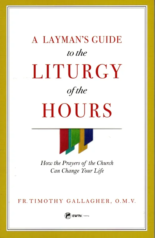 A Layman’s Guide to the Liturgy of the Hours