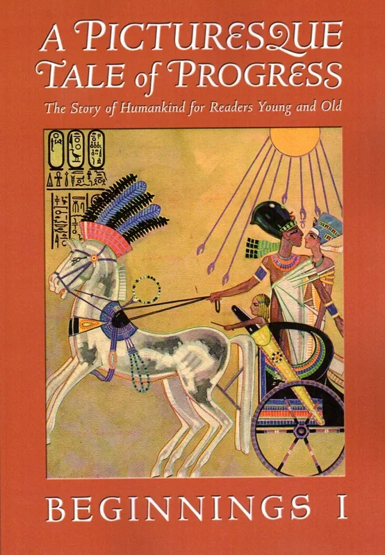 A Picturesque Tale of Progress: The Story of Humankind for Readers Young and Old – Beginnings I