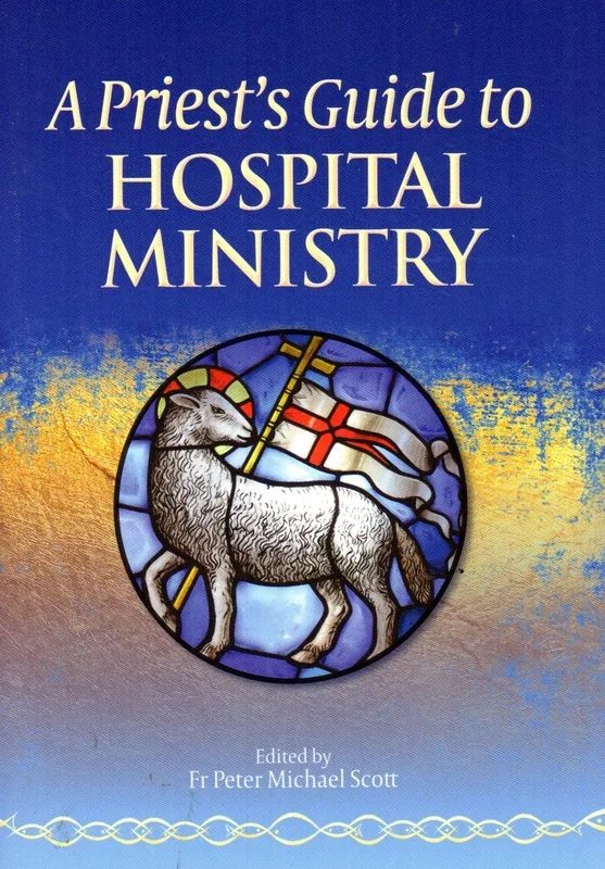 A Priest’s Guide to Hospital Ministry