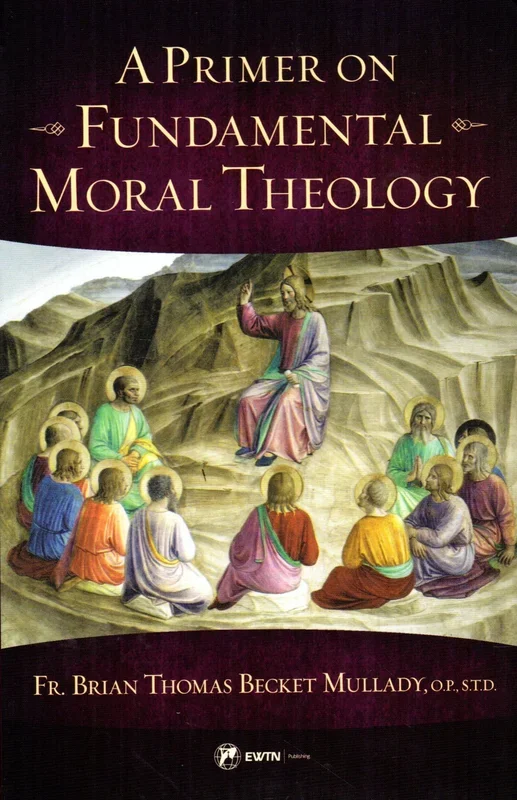 A Primer on Fundamental Moral Theology