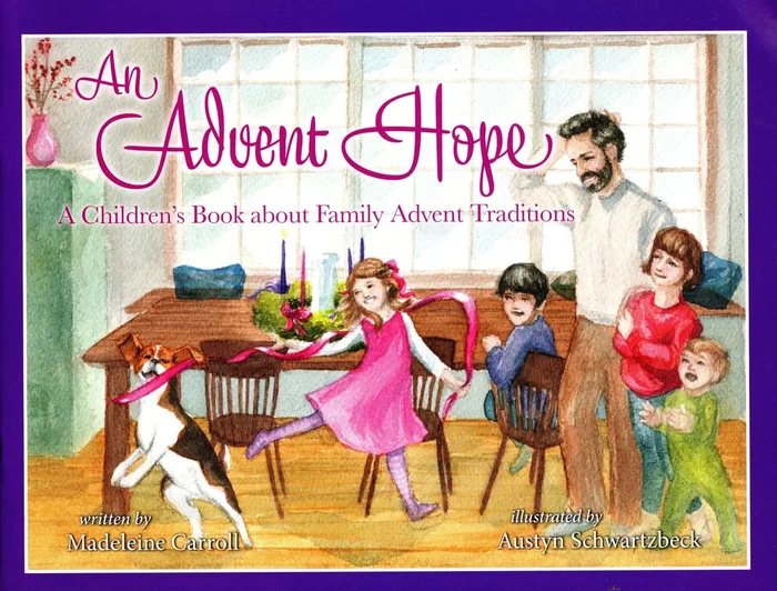 An Advent Hope: A Children’s Book about Family Advent Traditions