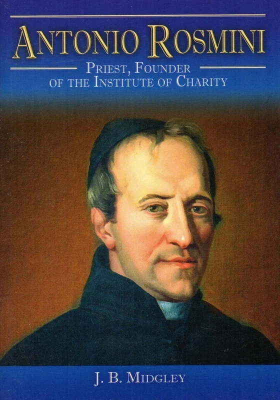 Antonio Rosmini: Priest, Founder of the Institute of Charity