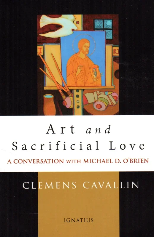 Art and Sacrificial Love: A Conversation with Michael D O’Brien