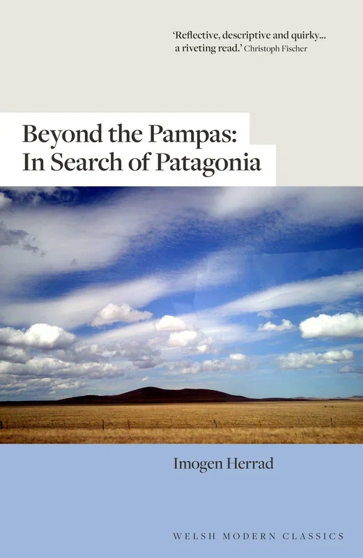 Beyond the Pampas: In Search of Patagonia