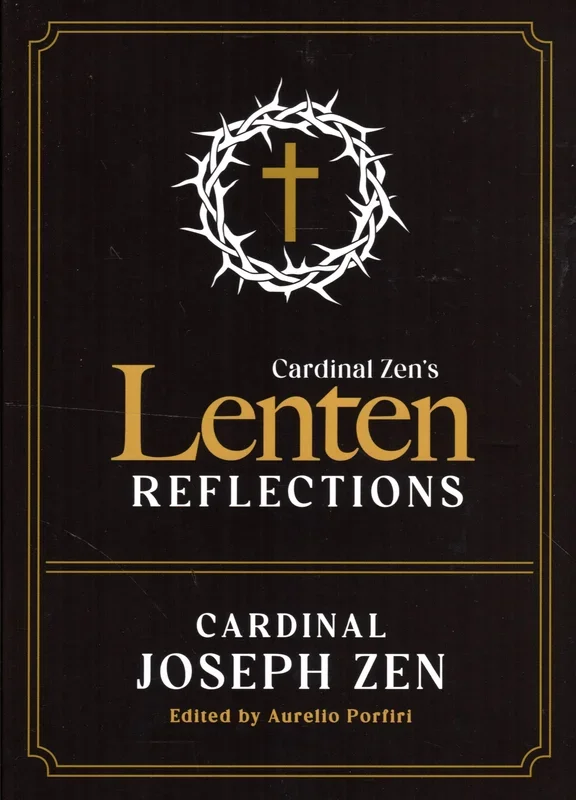 Cardinal Zen’s Lenten Reflections