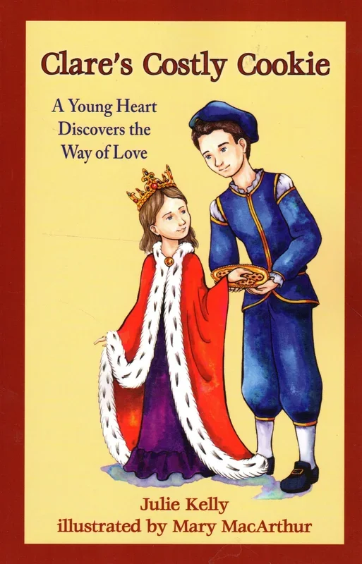Clare’s Costly Cookie: A Young Heart Discovers the Way of Love