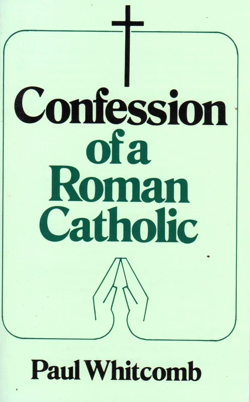 Confession Of A Roman Catholic