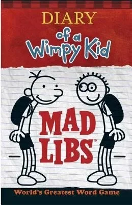 Diary of a Wimpy Kid Mad Libs: World’s Greatest Word Game