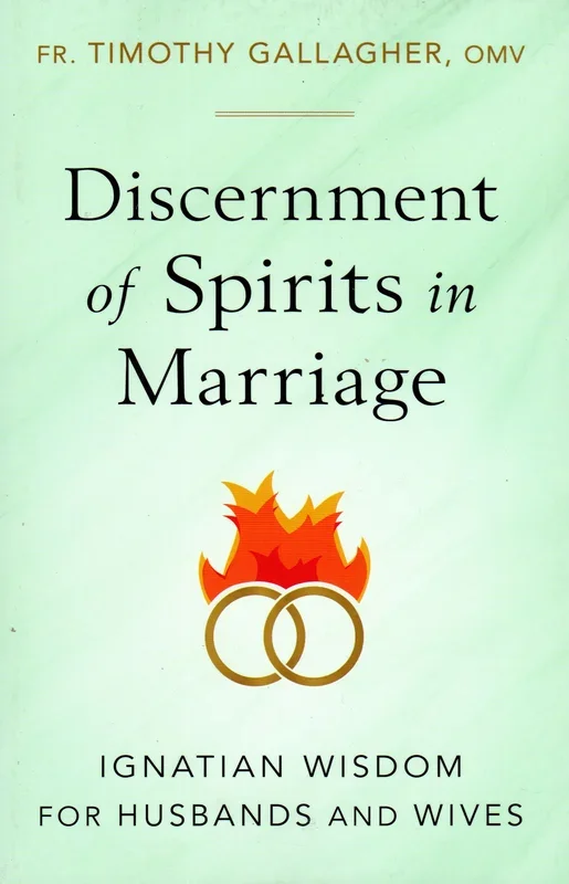 Discernment of Spirits in Marriage: Ignatian Wisdom for Husbands and Wives