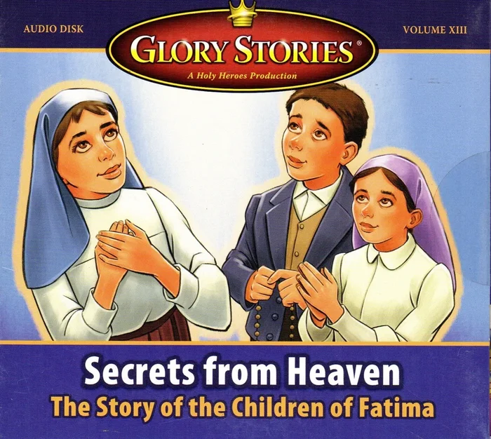 Glory Stories – Secrets from Heaven The Story of the Children of Fatima CD