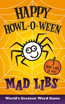 Happy Howl-o-ween Mad Libs: World’s Greatest Word Game