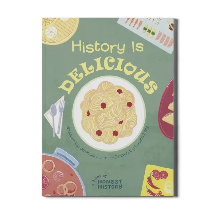 History Is Delicious: A Book By