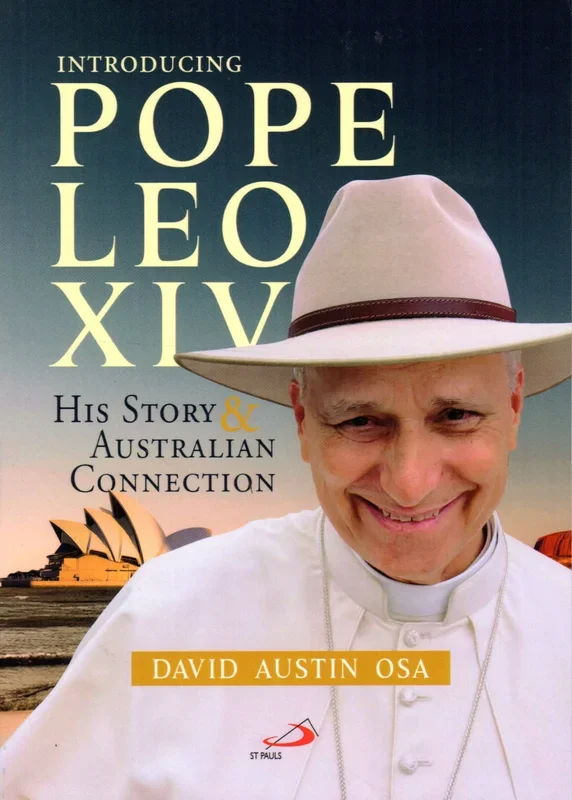 Introducing Pope Leo XIV: His Story and Australian Connection