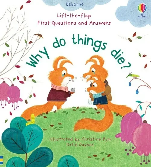 Lift-The-Flap First Q&A: Why Do Things Die?