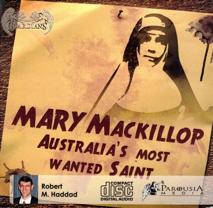 Mary Mackillop Australia’s Most Wanted Saint CD