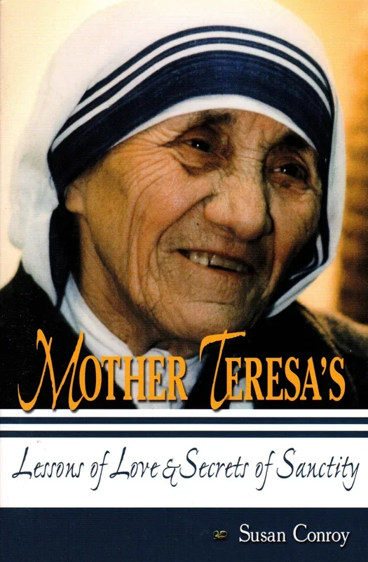 Mother Teresa’s Lessons of Love and Secrets of Sanctity