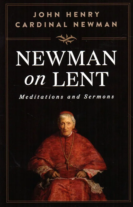 Newman on Lent: Meditations and Sermons