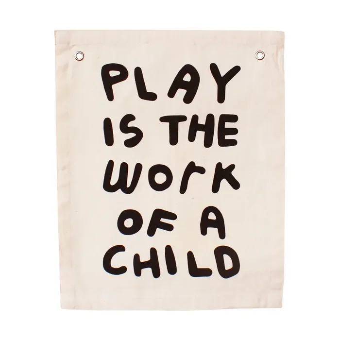 Play Is The Work Of A Child Banner