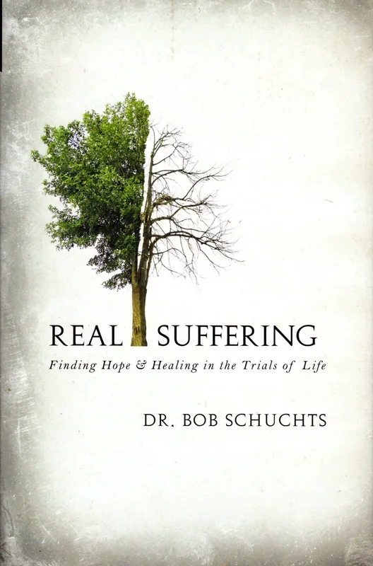 Real Suffering: Finding Hope & Healing in the Trials of Life