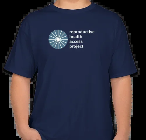 Reproductive Health Access Project T-Shirt