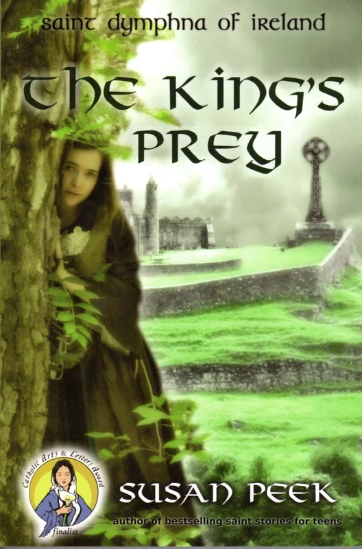 Saint Dymphna of Ireland: The King’s Prey