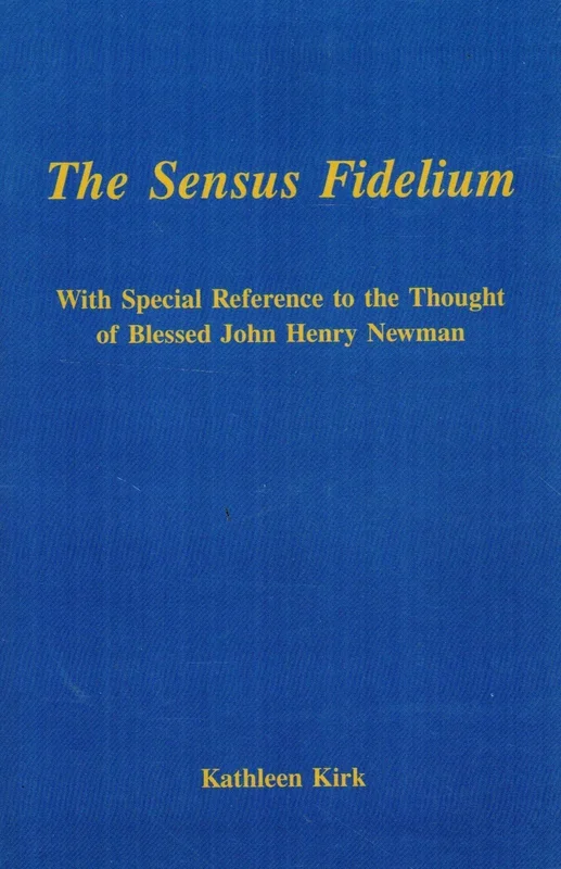 Sensus Fidelium: With Special Reference to the Thought of Blessed John Henry Newman
