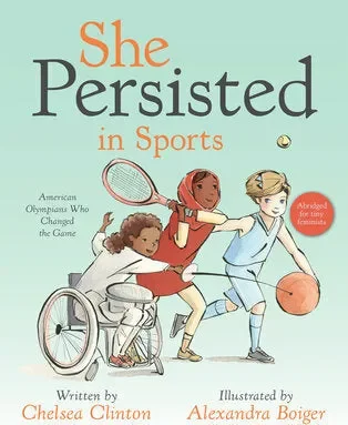 She Persisted in Sports: American Olympians Who Changed the Game