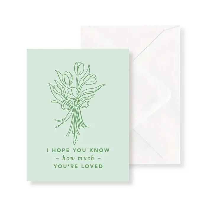 Simply Jessica Marie I Hope You Know How Much You’re Loved Greeting Card