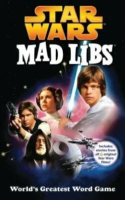 Star Wars Mad Libs: World’s Greatest Word Game