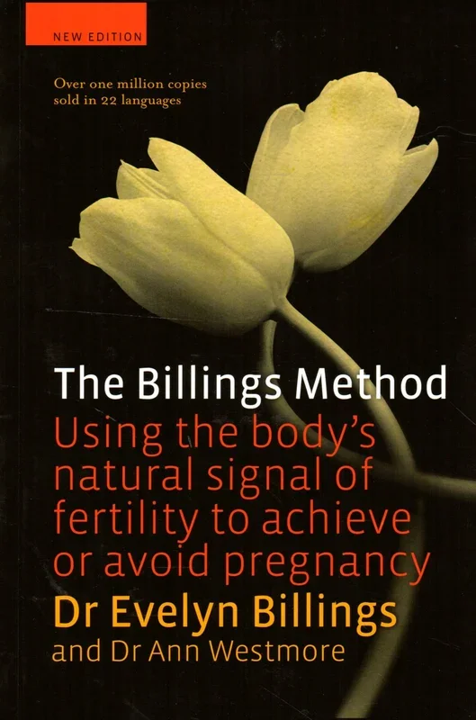 The Billings Method: Using the Body’s Naturnal Signal of Fertility to Achieve or Avoid Pregnancy