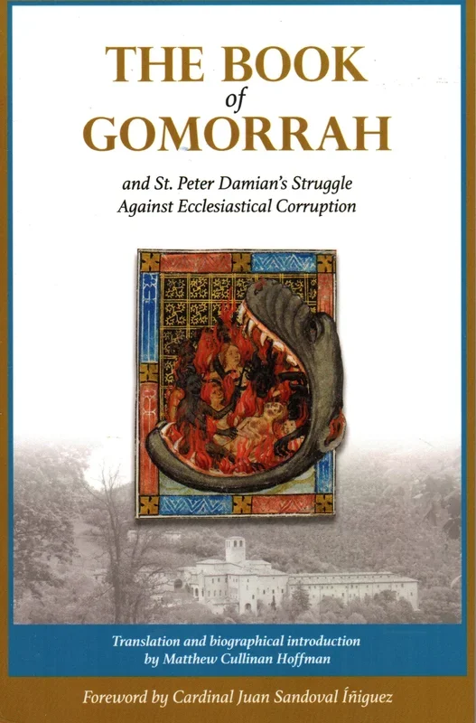 The Book of Gomorrah and St Peter Damian’s Struggle Against Ecclesiastical Corruption