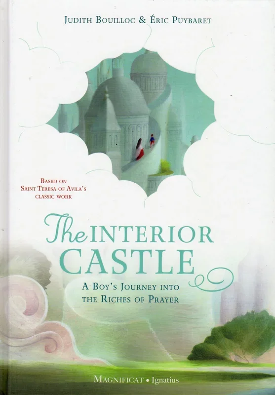 The Interior Castle: A Boy’s Journey into the Riches of Prayer