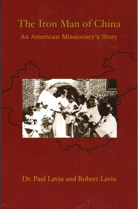The Iron Man of China: An american Missionary’s Story
