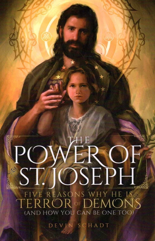 The Power of St Joseph: Five Reasons Why He is Terror of Demons (And How You Can Be One Too)