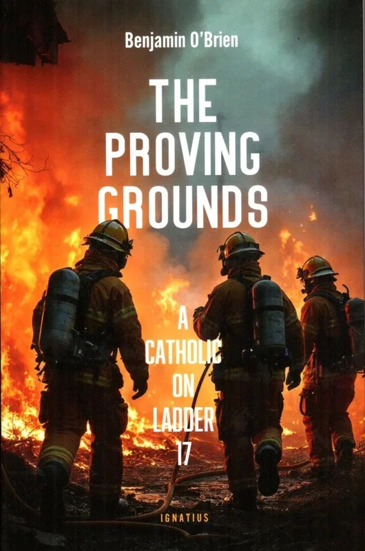The Proving Grounds: A Catholic on Ladder 17
