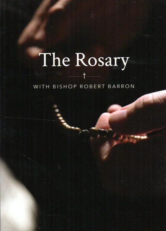 The Rosary : with Bishop Robert Barron