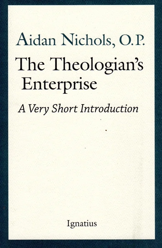 The Theologian’s Enterprise: A Very Short Introduction