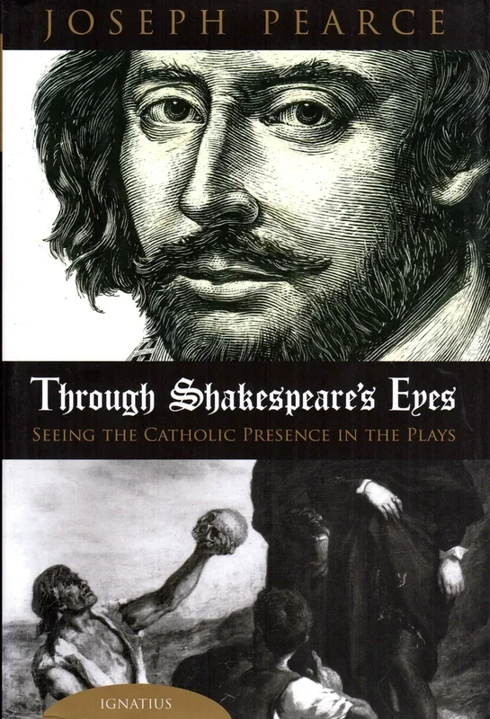 Through Shakespeare’s Eyes: Seeing the Catholic Presence in the Plays
