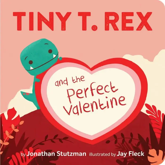 Tiny T. Rex & The Perfect Valentine