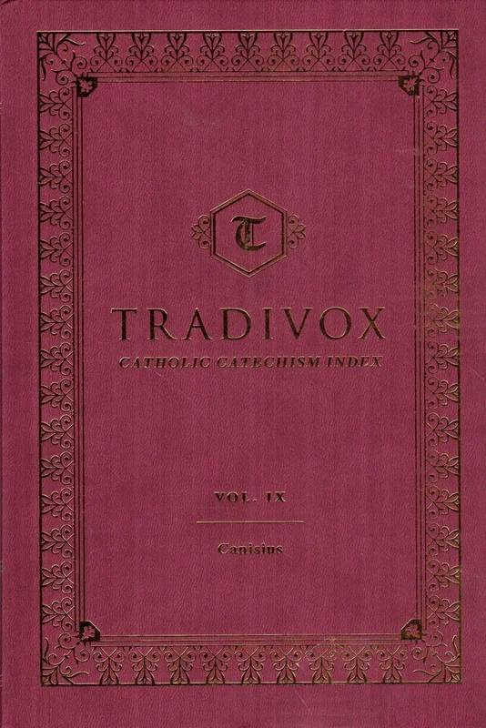 Tradivox Volume IX: Catholic Catechism Index (Canisius)