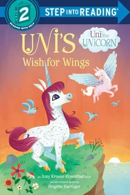 Uni’s Wish for Wings ( Uni the Unicorn)
