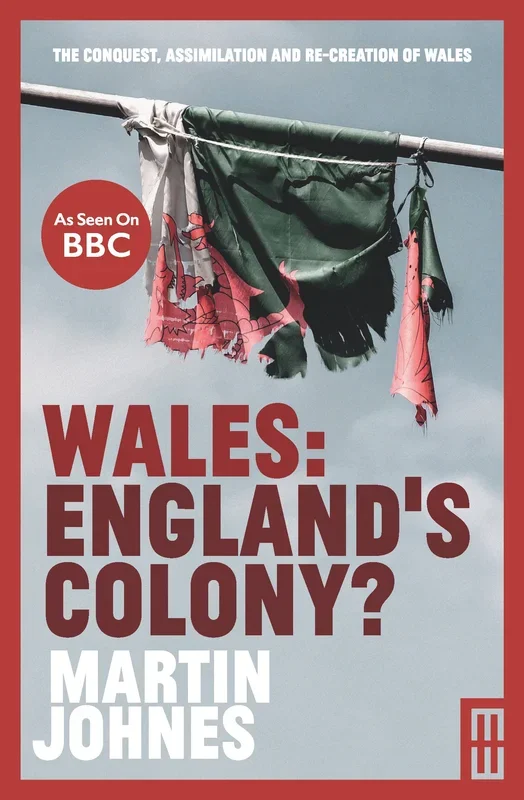 Wales: England’s Colony?