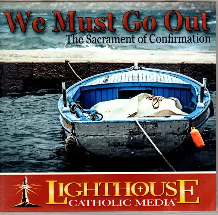 We Must Go Out: The Sacrament of Confirmation CD