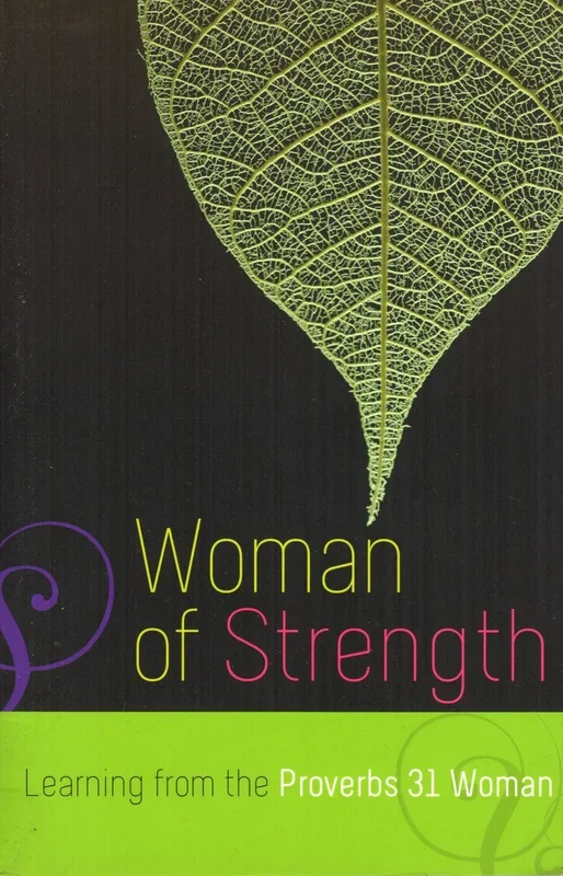 Woman of Strength Learning from the Proverbs 31 Woman