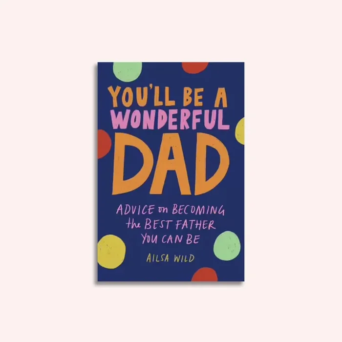 You’ll be A Wonderful Dad